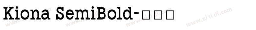 Kiona SemiBold字体转换 Kiona SemiBold字体转换